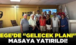 Ege'de "Gelecek Planı" masaya yatırıldı