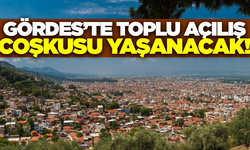 Gördes'te dev projeler vatandaşların hizmetine sunulacak!