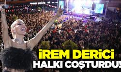 İrem Derici'den unutulmaz konser!