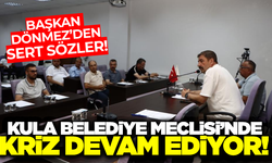 Kula'da olağanüstü meclis toplantısı krize sahne oldu!