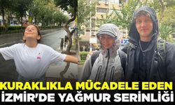 İzmir yağmur ile serinledi!