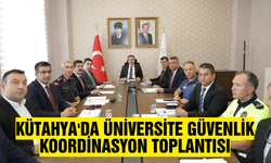 Kütahya'da Üniversite'sinde güvenlik koordinasyon toplantısı yapıldı