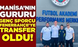 Manisalı genç yetenek Fenerbahçe'ye transfer oldu!