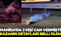 Manisa'da 2 kişinin öldüğü kazada detaylar belli oldu