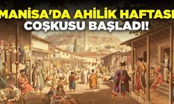 Manisa'da Ahi̇li̇k haftası kutlamaları başladı!