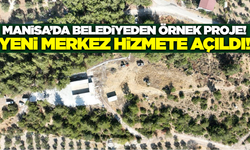 Manisa'da belediyeden dev proje! Yeni merkez hizmete açıldı