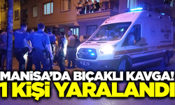 Manisa'da tartışma kanlı bitti: 1 yaralı