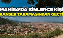Manisa'da Binlerce Kişi Kanser Taramasından Geçti