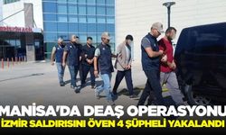 Manisa'da DEAŞ Operasyonu: 4 Şüpheli Yakalandı