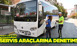 Manisa'da servis araçlarına sıkı denetim!