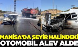 Manisa'da seyir halindeki otomobilde yandı!