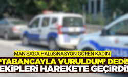 Manisa'da 'Silahla Vuruldum' İhbarı Asılsız Çıktı