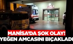 Manisa'da yeğeni tarafından bıçaklanan kişi ağır yaralandı!