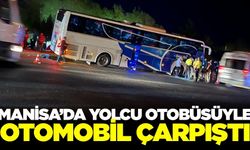 Manisa'da trafik kazası! Otobüs ile otomobil çarpıştı