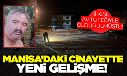 Manisa'daki cinayette yeni gelişme!