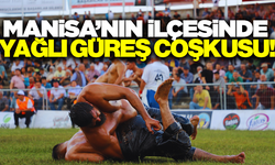 Manisa'nın o ilçesinde yağlı güreş heyecanı başlıyor!