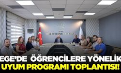 Ege'de öğrenciler için uyum programı toplantısı!
