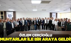 Başkan Çerçioğlu, muhtarlar ile bir araya geldi