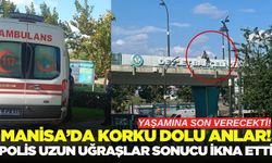Manisa'da yaşamına son vermeye çalışan şahsı ekipler ikna etti!