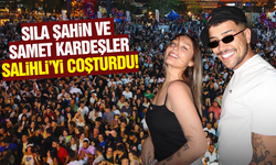 Salihli'de Sıla Şahin ve Samet Kardeşler'den muhteşem konser!