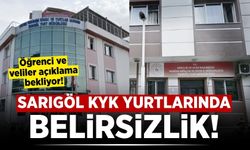 Sarıgöl KYK Yurtlarında Belirsizlik Sürüyor!