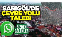 Sarıgöl’de vatandaşlardan çevre yolu talebi