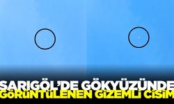 Sarıgöl'de görüntülenen cismin ne olduğu merak ediliyor