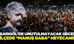 Sarıgöl "Manuş Baba" ile coşacak!