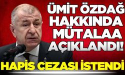 Ümit Özdağ hakkında mütalaa açıklandı!