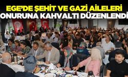 Ege'de şehit ve gazi aileleri kahvaltıda buluştu!
