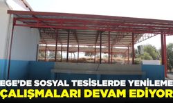 Ege'de sosyal tesislerde bakım ve onarım çalışmaları