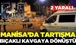 Manisa'da tartışma kanlı bitti: 2 kişi bıçakla yaralandı