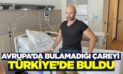 Türkiye’ye sedyeyle geldi yürüyerek gitti