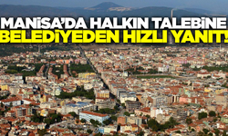 Vatandaşlar istedi, Manisa'da belediye harekete geçti!