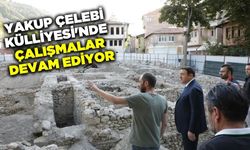Yakup Çelebi Külliyesi'nde kazı çalışmaları devam ediyor