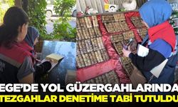 Ege'de tezgahlar denetlendi!