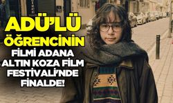 ADÜ’lü öğrencinin filmi, yarışmada finalde!