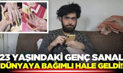 Türkiye'de 23 yaşındaki genç sanal dünyaya bağımlı hale geldi!