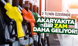 Akaryakıta yine zam geliyor!