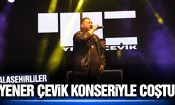 Alaşehir'de Yener Çevik'ten unutulmaz konser!