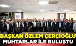 Başkan Çerçioğlu, muhtarlar ile bir araya geldi