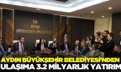 Aydın'da ulaşıma 3.2 milyarlık yatırım