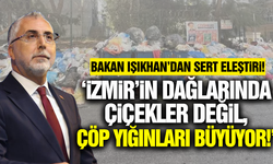 Bakan Işıkhan'dan İzmir Büyükşehir Belediyesi'ne çöp eleştirisi
