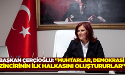 Başkan Çerçioğlu'ndan Muhtarlar günü mesajı!