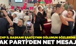 CHP İl Başkanı Saatçı'nın oğlunun sözlerine tepki!
