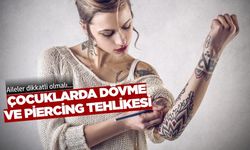 Çocuklarda dövme ve piercing ciddi risk taşıyor