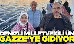 Denizli Milletvekili Sema Silkin Ün, Gazze’ye insani yardım taşıyor
