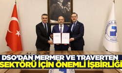DSO’dan mermer ve traverten sektörü için protokol imzaladı