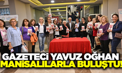 Gazeteci Yavuz Oğhan, Manisalılarla bir araya geldi!