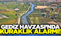 Gediz Havzası alarm veriyor: Türkiye su fakiri olma yolunda!